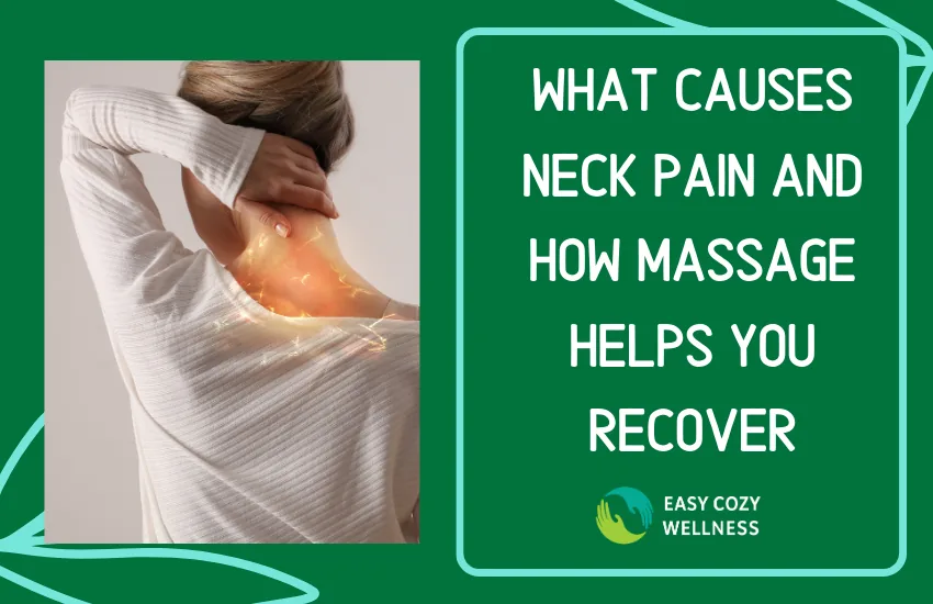 Blog graphic: What causes neck pain and how massage helps you recover