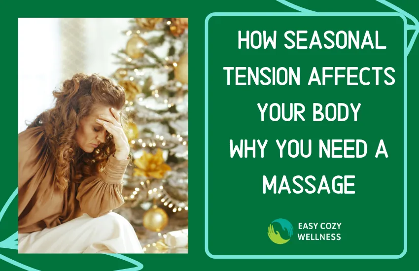 Blog graphic: How seasonal tension affects your body, why you need a massage