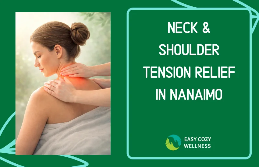 Neck & Shoulder Tension Relief in Nanaimo | Massage Strategies That Work