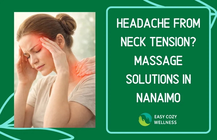 Headache from Neck Tension? Massage Solutions in Nanaimo