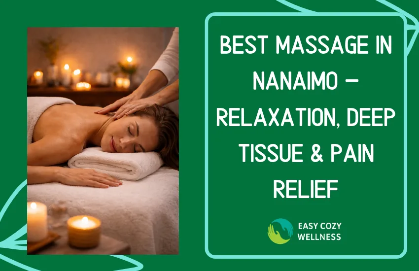 Best Massage in Nanaimo – Relaxation, Deep Tissue & Pain Relief