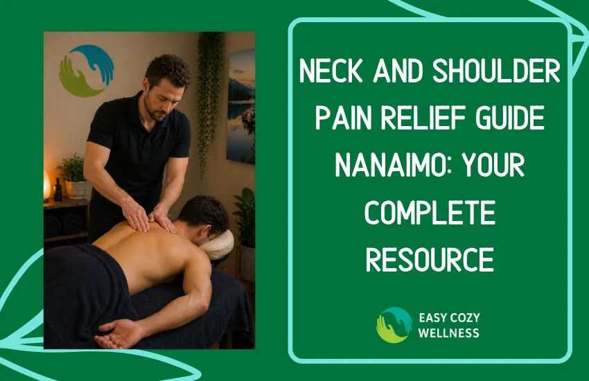 Neck and Shoulder Pain Relief Guide Nanaimo: Your Complete Resource