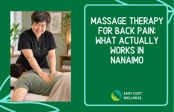 Massage Therapy for Back Pain: What Actually Works in Nanaimo